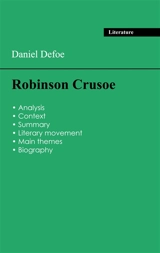 Succeed all your 2024 exams : Analysis of the novel of Daniel Defoe's Robinson Crusoe - Daniel Defoe
