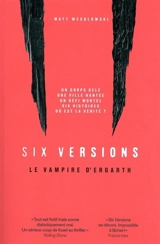 Six versions. Vol. 4. Le vampire d'Ergarth - Matt Wesolowski