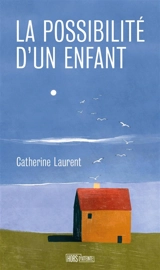 La possibilité d'un enfant - Catherine Laurent