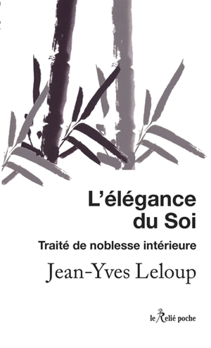 L'élégance du soi : petit traité de noblesse intérieure - Jean-Yves Leloup