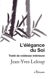 L'élégance du soi : petit traité de noblesse intérieure - Jean-Yves Leloup