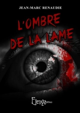 L'ombre de la lame - Jean-Marc Renaudie