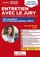Entretien avec le jury : concours et examens professionnels : 200 questions sur la fonction publique d'Etat, catégories B et C, concours 2024-2025 - Hervé Macquart