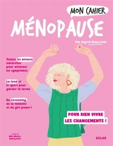 Mon cahier ménopause : pour bien vivre les changements ! - Ingrid Haberfeld