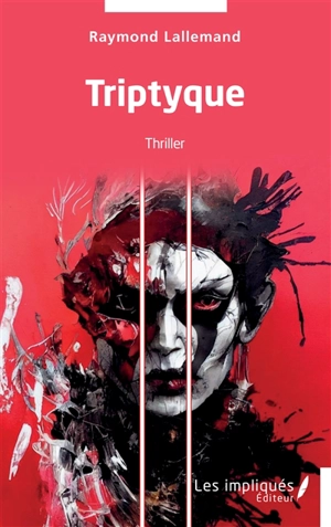 Triptyque : thriller - Raymond Lallemand