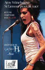 Amy Winehouse : si l'amour pouvait tuer : 18 juin 2011 - Antoine Charpagne