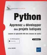 Python : apprenez à développer des projets ludiques (couvre la spécialité NSI des classes de lycée) - Lilian Buzer