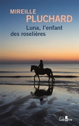 Luna, l'enfant des roselières - Mireille Pluchard