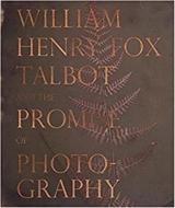 William Henry Fox Talbot and the Promise of Photography - Dan Leers