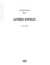 Lumières animales - Carole Thibaud