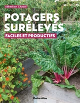 Potagers surélevés : faciles et productifs - Sébastien Chazal