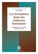 Les frontières dans les relations humaines : comment être à la fois séparé et relié - Anné Linden