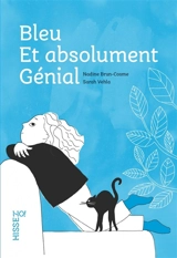 Bleu et absolument génial - Nadine Brun-Cosme
