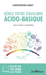 Gérez votre équilibre acido-basique : une vision complète - Christopher Vasey