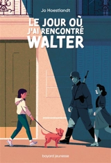 Le jour où j'ai rencontré Walter - Jo Hoestlandt