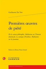Premières oeuvres de piété - Guillaume Du Vair