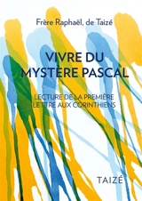 Vivre du mystère pascal : lecture de la première lettre aux Corinthiens - Raphaël