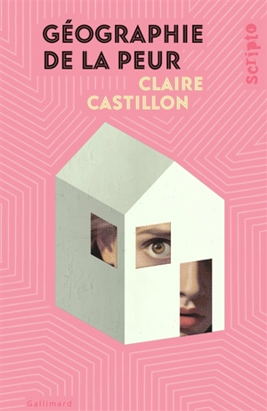 Géographie de la peur - Claire Castillon