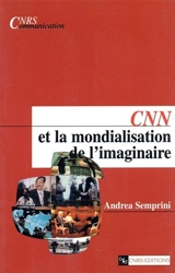 CNN et la mondialisation de l'imaginaire - Andrea Semprini