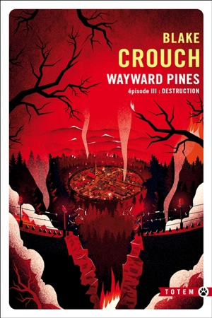 Wayward Pines. Vol. 3. Destruction - Blake Crouch