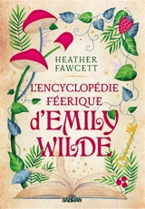 L'encyclopédie féerique d'Emily Wilde. Vol. 1 - Heather Fawcett