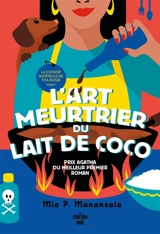La cuisine mortelle de tita Rosie. Vol. 1. L'art meurtrier du lait de coco - Mia P. Manansala