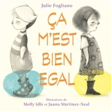 Ca m'est bien égal - Julie Fogliano