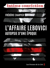L'affaire Lebovici : autopsie d'une époque - Frédéric Charpier