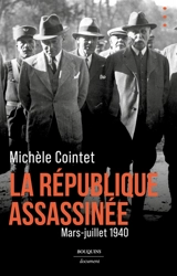 La République assassinée : mars-juillet 1940 - Michèle Cointet