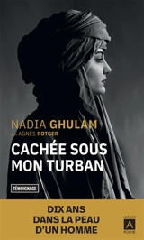 Cachée sous mon turban : témoignage - Nadia Ghulam