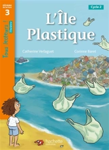 L'île plastique, cycle 2 : niveau de lecture 3 : théâtre - Catherine Verlaguet