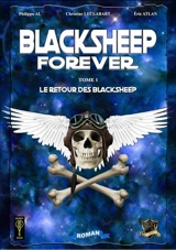 Blacksheep forever. Vol. 1. Le retour des Blacksheep - Philippo Al