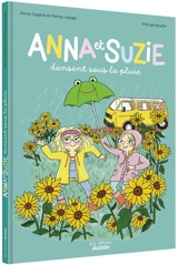 Anna et Suzie dansent sous la pluie - Anne-Sophie Lesage