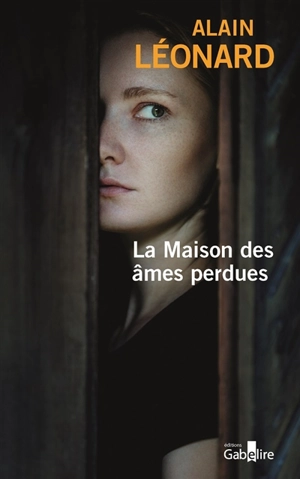 La maison des âmes perdues - Alain Léonard