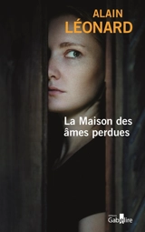La maison des âmes perdues - Alain Léonard