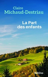 La part des enfants - Claire Michaud-Destriau
