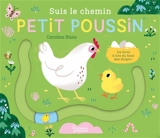 Suis le chemin petit poussin : un livre à lire du bout des doigts ! - Carolina Buzio