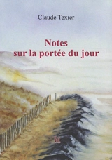 Notes sur la portée du jour - Claude Texier
