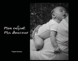 Mon enfant, ma douceur - Virginie Bonnier