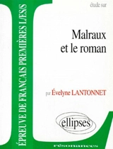 Etude sur Malraux et le roman - Evelyne Lantonnet
