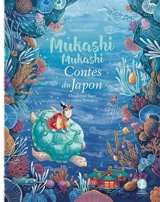 Mukashi mukashi : contes du Japon. Urashima Tarô : et autres histoires - Delphine Vaufrey