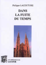 Dans la fuite du temps - Philippe Lacouture