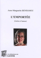 L'emportée : lettres d'amour - Anne-Marguerite Benhamou