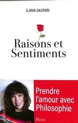 Raisons et sentiments : prendre l'amour avec Philosophie - Ilaria Gaspari