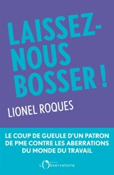 Laissez-nous bosser ! - Lionel Roques