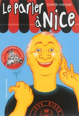 Le parler à Nice : petit lexique à l'attention des intéressés - Richard Cairaschi