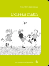 Une aventure de la bande à Lily. Vol. 3. L'oiseau malin - Geneviève Casterman