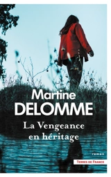 La vengeance en héritage - Martine Delomme