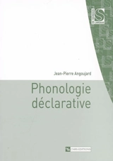 Phonologie déclarative - Jean-Pierre Angoujard