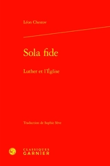 Sola fide : Luther et l'Eglise - Léon Chestov